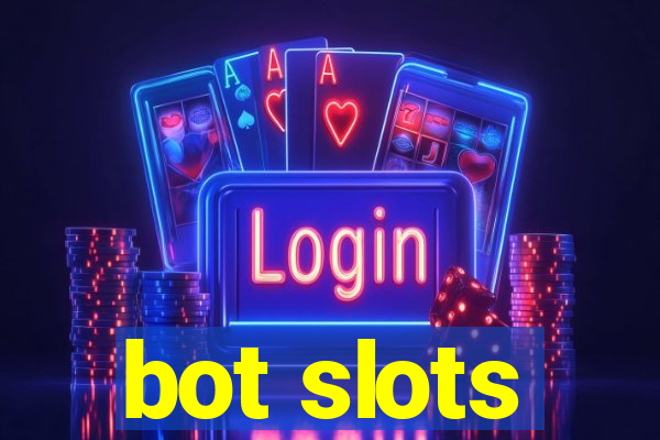 bot slots